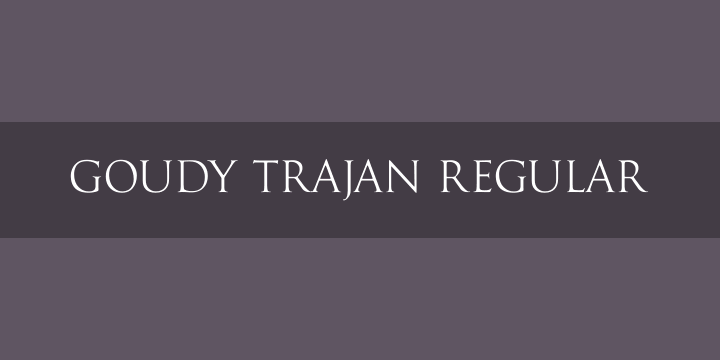 Goudy Trajan Regular Font by CastleType »